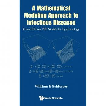 Mathematical Modeling Approach To Infectious Diseases, A: Cross Diffusion Pde Models For Epidemiology