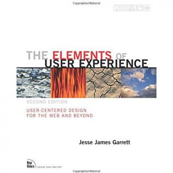 The Elements of User Experience: User-Centered Design for the Web and Beyond