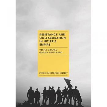 Red Globe Press Resistance and Collaboration in Hitler's Empire (Paperback) - Studies in European History Series