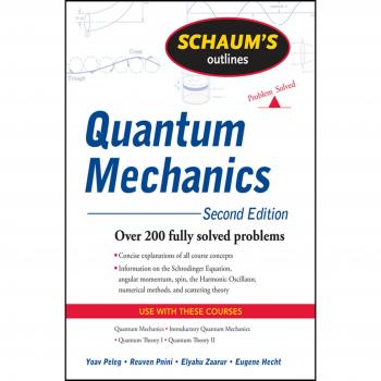 Schaum's Outline of Quantum Mechanics, Second Edition - Comprehensive Study Guide for Physics Students