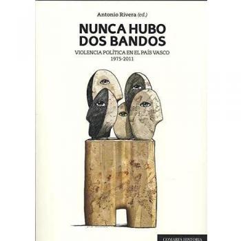 Nunca hubo dos bandos.Violencia política en el país vasco 1975-2011