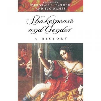 Shakespeare and Gender: A History