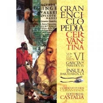 GRAN ENCICLOPEDIA CERVANTINA. Volumen VI. García de Paredes, D. - Ínsula Barataria, La.