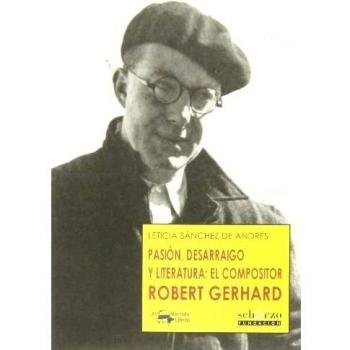 Pasión, desarraigo y literatura: el compositor Robert Gerhard