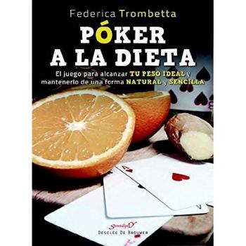 Póker a la dieta. El juego para alcanzar tu peso ideal y mantenerlo de una forma natural y sencilla - TROMBETTA, FEDERICA