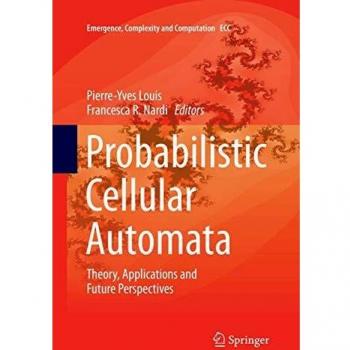 Probabilistic Cellular Automata: Theory, Applications and Future Perspectives: 27