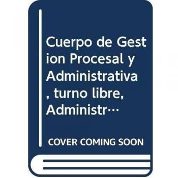 Cuerpo de Gestión Procesal y Administrativa de la Administración de Justicia. Turno Libre. Test Vol. II.