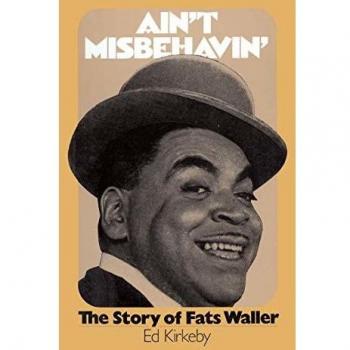 Ain't Misbehaving: The Story Of Fats Waller