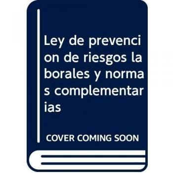 Ley de prevencion de riesgos laborales y normas complementarias
