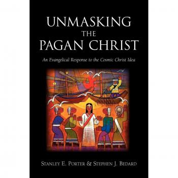 Unmasking the Pagan Christ: An Evangelical Critique of Cosmic Christ Ideology