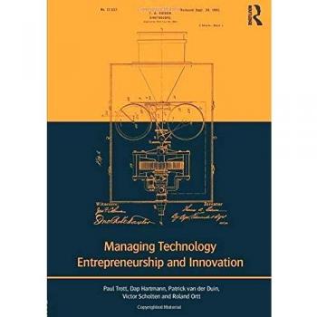 Managing Technology Entrepreneurship and Innovation