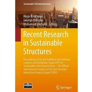 Recent Research in Sustainable Structures: Proceedings of the 3rd GeoMEast International Congress and Exhibition, Egypt 2019 on Sustainable Civil ... Interaction Group in Egypt