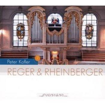 Reger/Rheiberger: Obras para organo - PETER KOFLER
