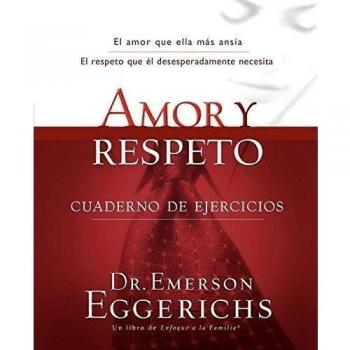 Love and Respect Workbook by Emerson Eggerichs