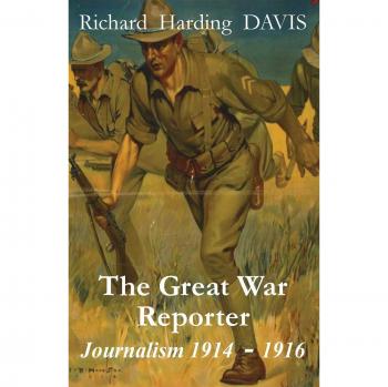 Reportero de la Gran Guerra: Periodismo 1914-1916