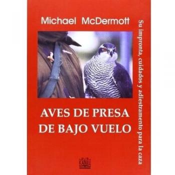 Aves de presa de bajo vuelo: Su impronta, cuidados y adiestramiento para la caza.