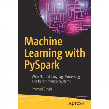 Machine Learning with PySpark: With Natural Language Processing and Recommender Systems