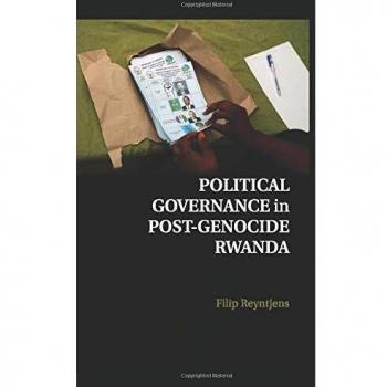Post-Genocide Rwanda: Political Governance Analysis by Filip Reyntjens (Cambridge University Press)