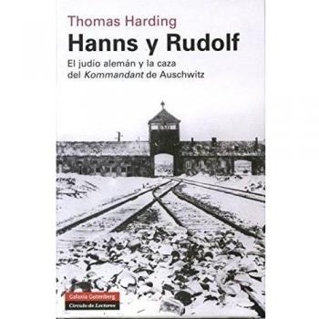 Hanns y Rudolf: El judío alemán y la caza del Kommandant de Auschwitz - Thomas Harding