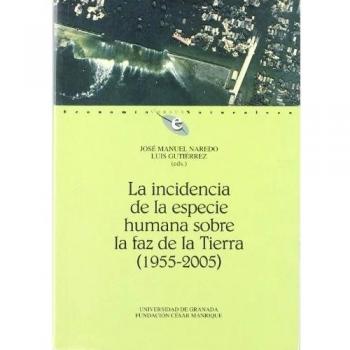 La incidencia de la especie humana sobre la faz de la Tierra