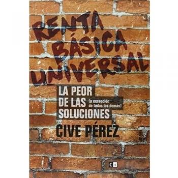Renta Básica Universal: La peor de las soluciones