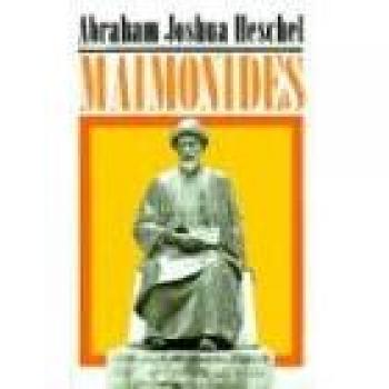 Maimonides: A Biography by Abraham Joshua Heschel - Philosophical Historical Analysis