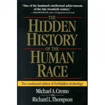 The Hidden History of the Human Race: The Condensed Edition of Forbidden Archeology:: The Condensed Edition of Forbidden Archeology