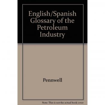 English/Spanish Glossary of the Petroleum Industry