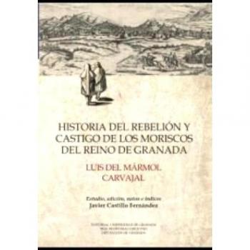 Historia del rebelión y castigo de los moriscos del Reino de Granada