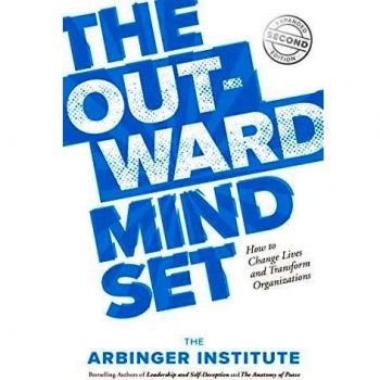 The Outward Mindset: Arbinger Institute The Outward Mindset Book