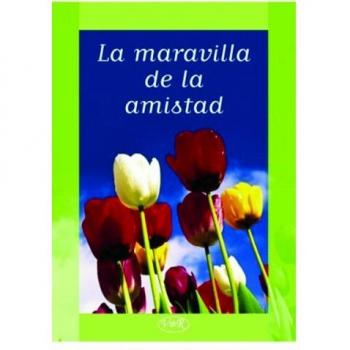 La maravilla de la amistad/ The Wonder of Friendship