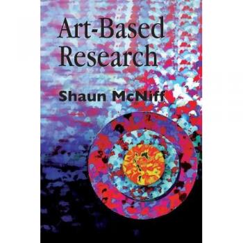 Creative Inquiry: Art-Based Research Methods and Practices