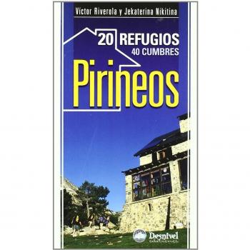 Pirineos: 20 refugios, 40 cumbres - Riverola