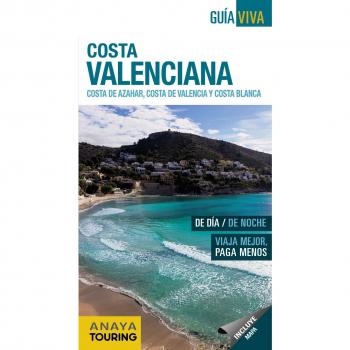 Costa Valenciana. Costa del Azahar, Costa de Valencia y Costa Blanca. - Aa.vv