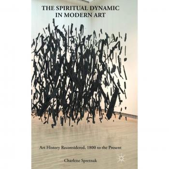 The Spiritual Dynamic in Modern Art: Art History Reconsidered, 1800 to the Present