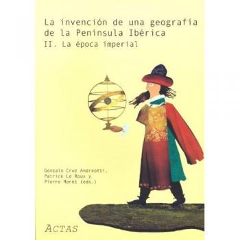 La invención de una geografía de la Península Ibérica II: La época imperial