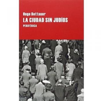 La Ciudad Sin Judíos: Novela de pasado mañana