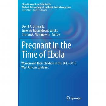 Pregnant in the Time of Ebola: Women and Their Children in the 2013-2015 West African Epidemic