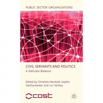 Civil Servants and Politics: A Delicate Balance
