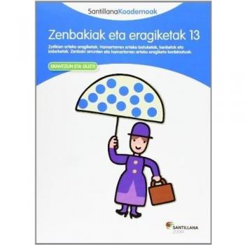 ZENBAKIAK ETA ERAGIKETAK 13 SANTILLANA KOADERNOAK - 9788498943955