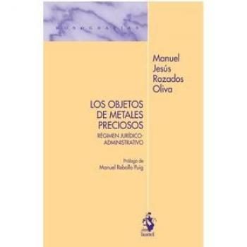 LOS OBJETOS DE METALES PRECIOSOS: Régimen jurídico-administrativo