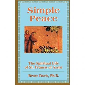 Simple Peace: The Spiritual Life of St. Francis of Assisi by Bruce Davis - Inspirational Book on Franciscan Spirituality