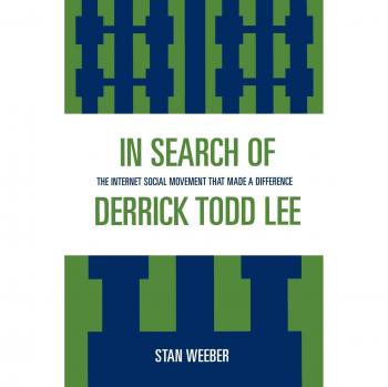 In Search of Derrick Todd Lee: The Impactful Social Movement Book by Stan Weeber