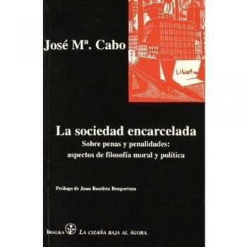 Sociedad encarcelada, la