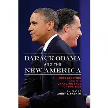 Barack Obama and the New America: The 2012 Election and Political Transformation Book