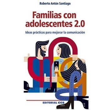 Familias con adolescentes 2.0 Ideas Prácticas para Mejorar La Comunicación: 85