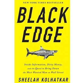 Black Edge: Inside Information, Dirty Money, and the Quest to Bring Down the Most Wanted Man on Wall Street