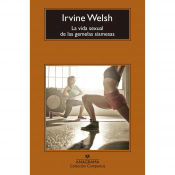 La vida sexual de las gemelas siamesas: 717 - WELSH, IRVINE