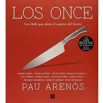 Los Once: Los chefs que abren el camino del futuro - Pau Arenós