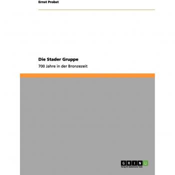 Grupo Stader: 700 Años en la Edad de Bronce - Probst, Ernst